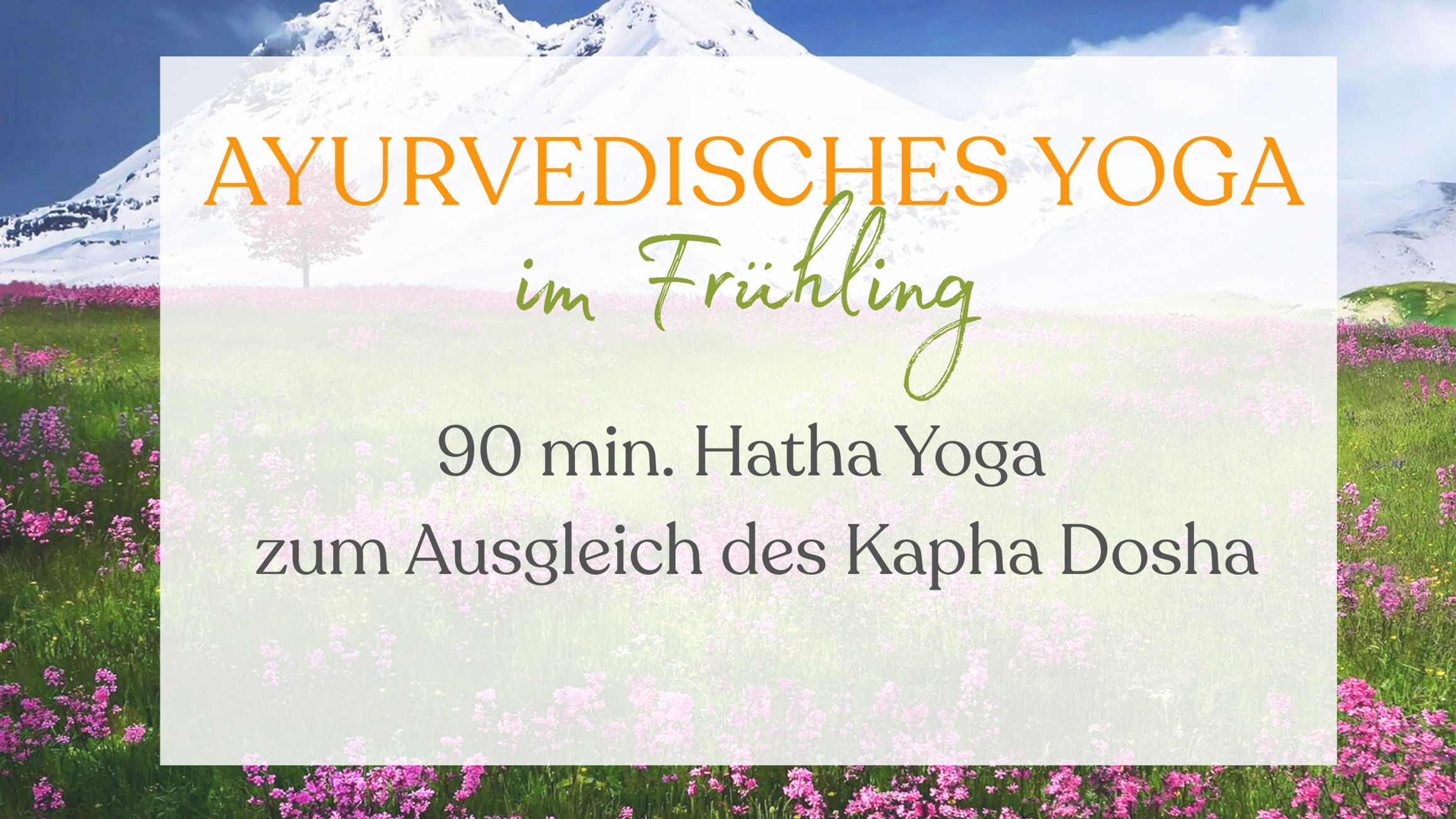 Ausgleich d. Kapha Dosha i. Frühling
